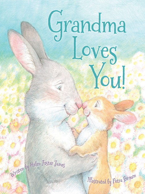 Title details for Grandma Loves You! by Helen Foster James - Wait list